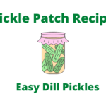 Pickle Patch Recipe Easy Dill Pickles Jar of Dill Pickles