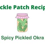 Pickle Patch Recipe Spicy Pickled Okra